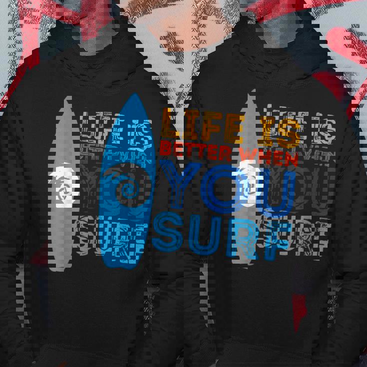 Surfing Life Is Better When U Surf Surfer Hoodie Unique Gifts