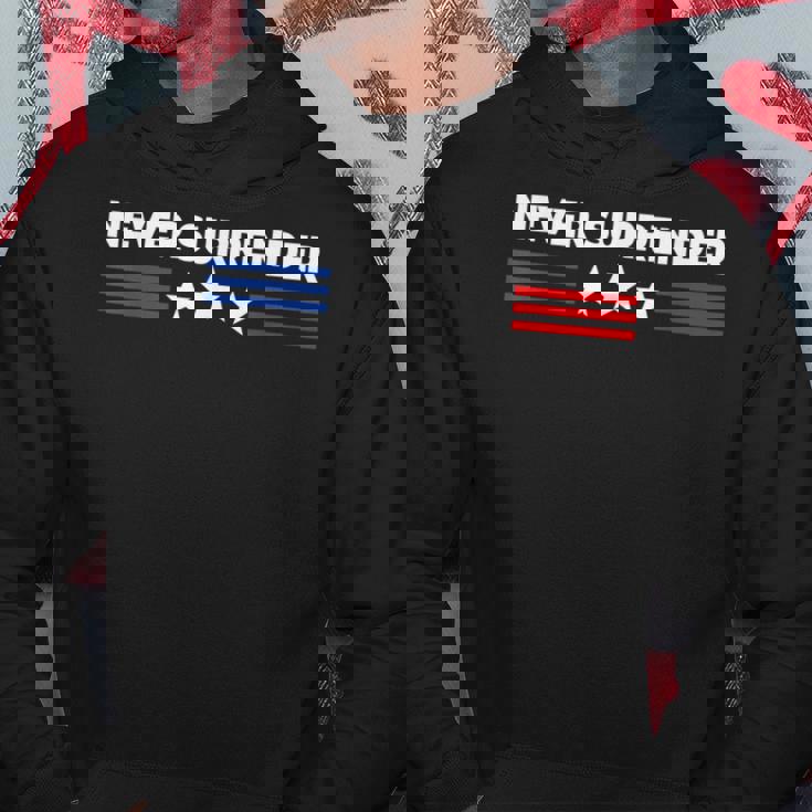 Never Surrender Never Surrender Hoodie Unique Gifts