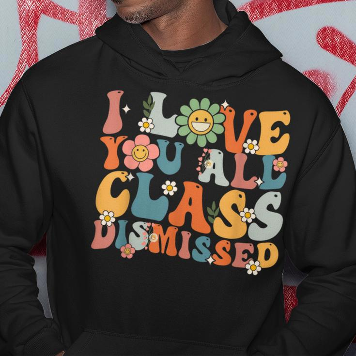 Teacher Last Day Of School Groovy I Love You Class Dismissed Hoodie Funny Gifts