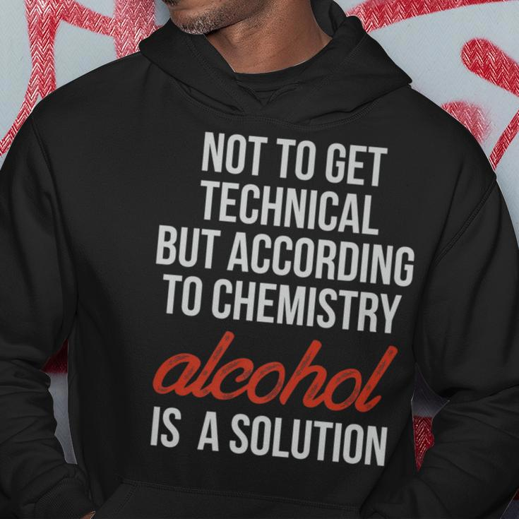 Technically Alcohol Is A Solution Funny Chemistry Booze Hoodie Unique Gifts