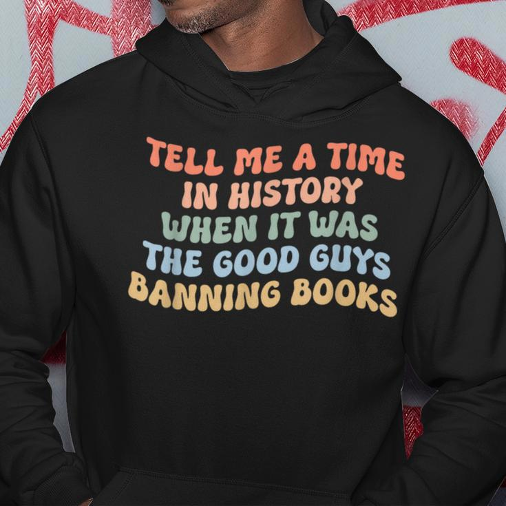 Tell Me A Time In History When The Good Guys Ban Books Hoodie Unique Gifts