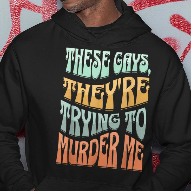 These Gays Theyre Trying To Murder Me Lgbt Pride Retro Hoodie Unique Gifts