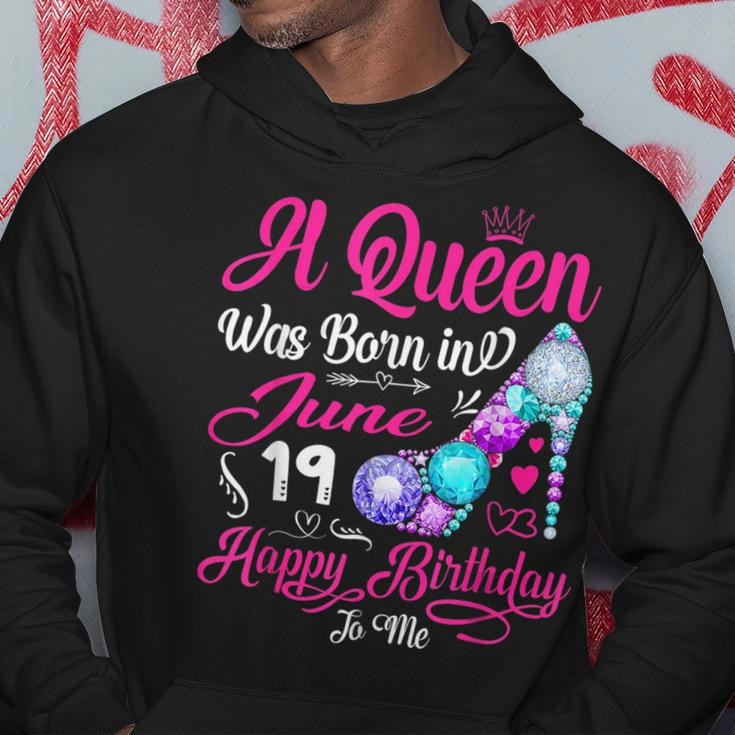 This Queen Was Born In June 19 Happy Birthday To Me Gifts Hoodie Funny Gifts