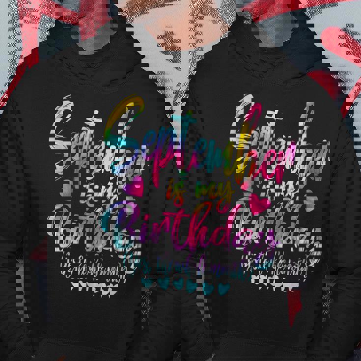 Tie Dye Bday September Is My Birthday Yes The Whole Month Hoodie Personalized Gifts