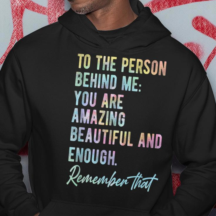 To The Person Behind Me You Matter Self Love Mental Tie Dye Hoodie Unique Gifts