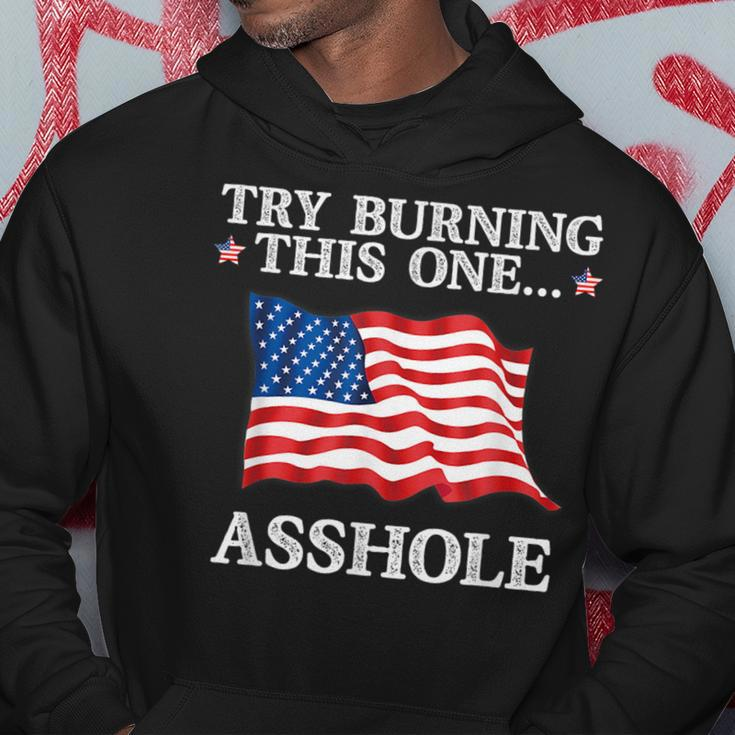 Try Burning This One Asshole American Flag Asshole Funny Gifts Hoodie Unique Gifts