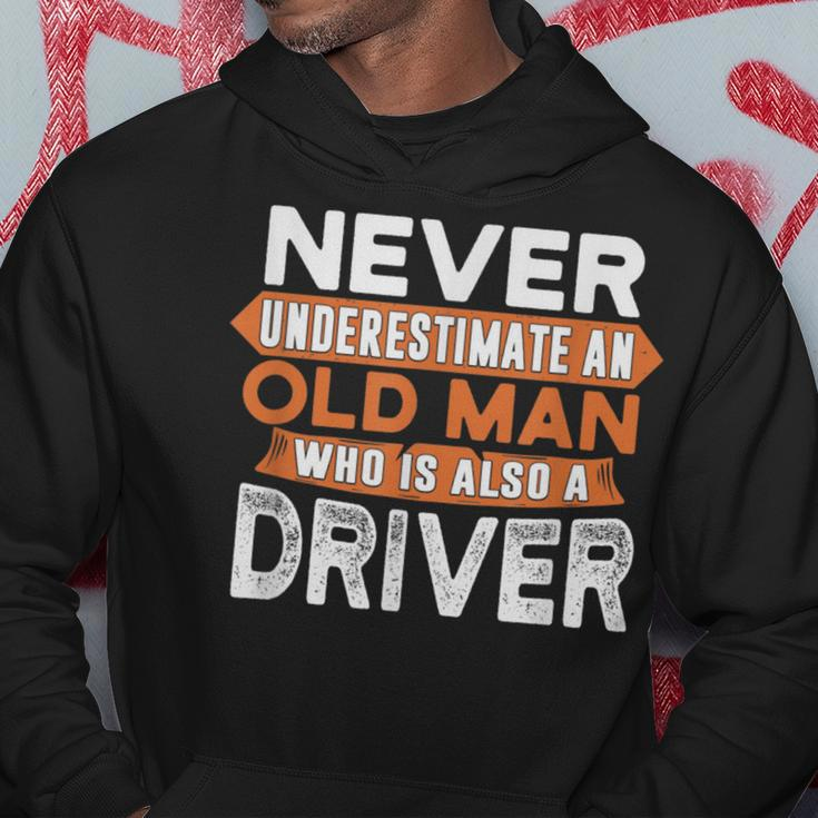 Never Underestimate An Old Man Who Is Also A Driver Hoodie Funny Gifts
