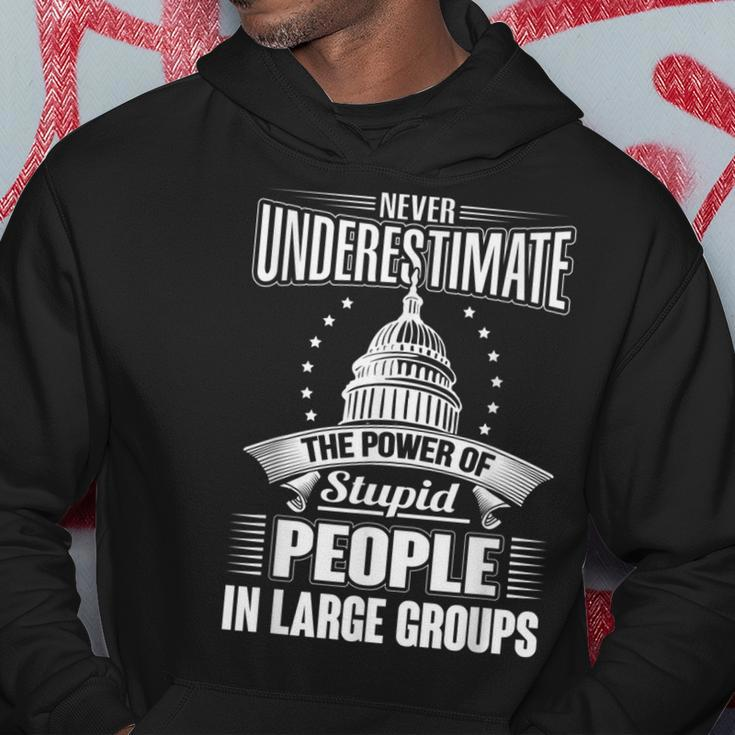 Never Underestimate The Power Of Stupid Political Hoodie Funny Gifts