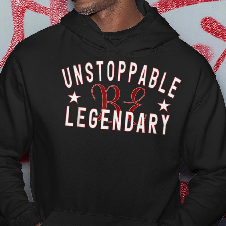 Unstoppable Being Legendary Motivational Positive Thoughts Hoodie Funny Gifts
