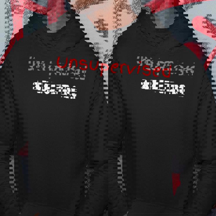 Unsupervised Adulting Hoodie Unique Gifts