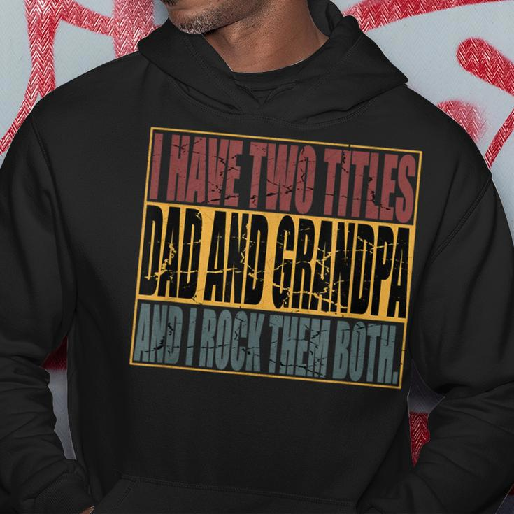 Vintage I Have Two Titles Dad And Grandpa I Rock Them Both Hoodie Unique Gifts