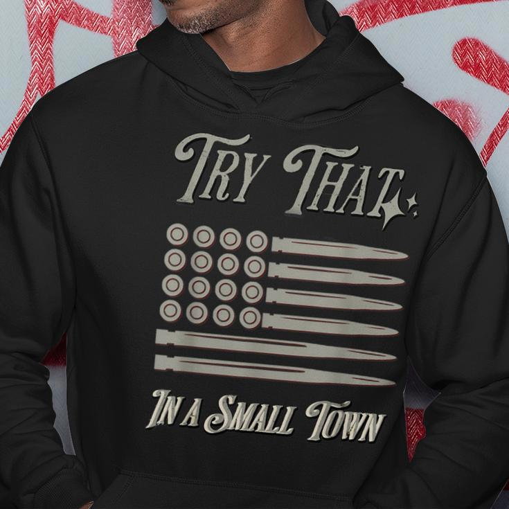 Vintage Retro Dont Try That In My Small Town Usa Americana Town Gifts Hoodie Unique Gifts