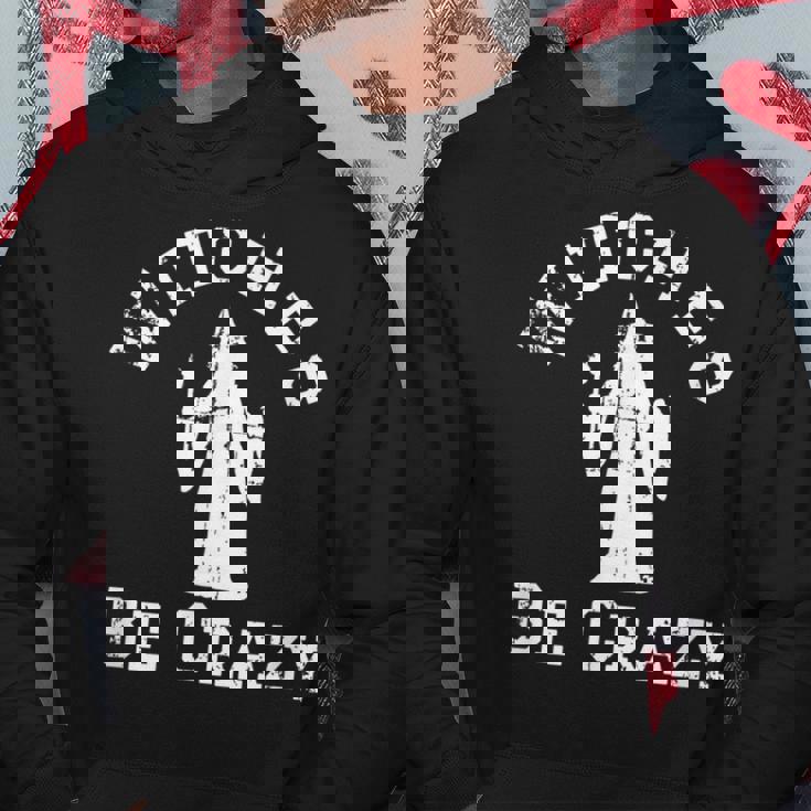 Vintage Witches Be Crazy Funny Halloween Halloween Funny Gifts Hoodie Unique Gifts