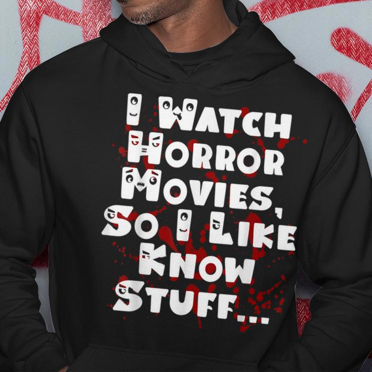 I Watch Horror Movies So I Like Know Stuff Movies Hoodie Unique Gifts