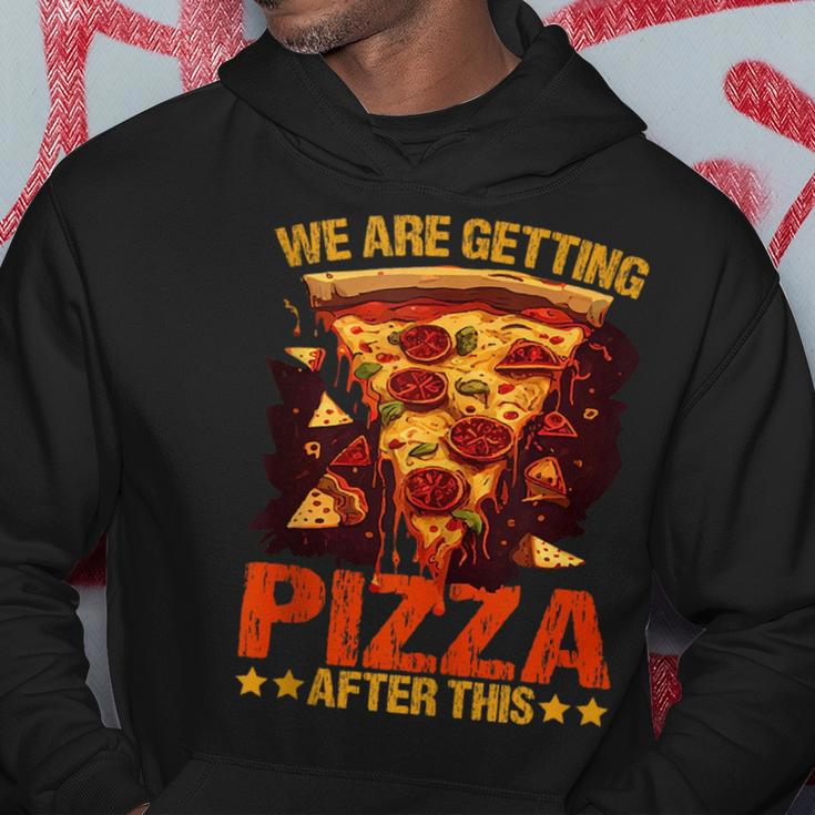 We Are Getting Pizza After This ----- Pizza Funny Gifts Hoodie Unique Gifts