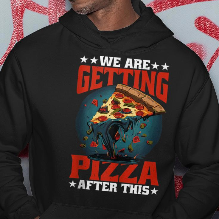 We Are Getting Pizza After This ---- Pizza Funny Gifts Hoodie Unique Gifts