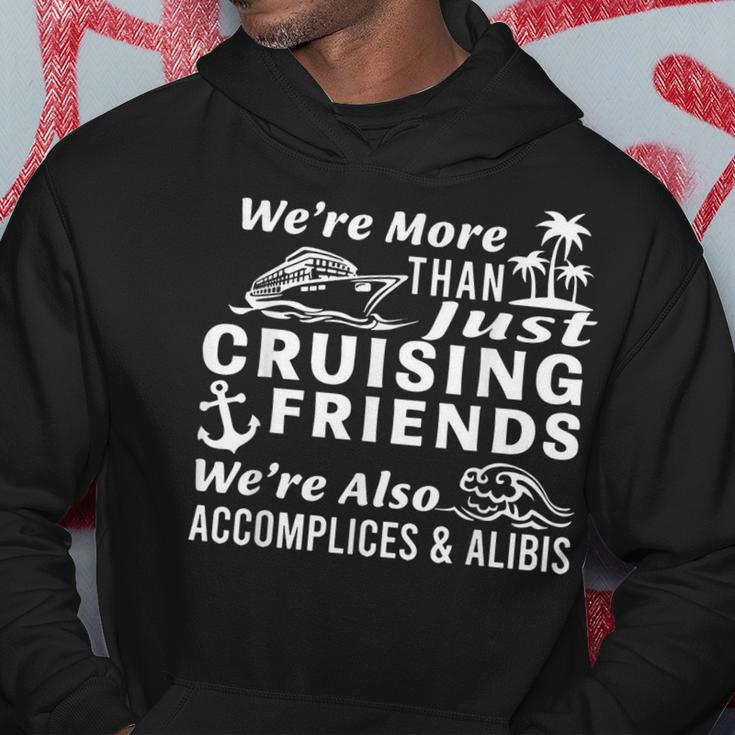 We're More Than Just Cruising Friends We're Also Accomplices Hoodie Funny Gifts