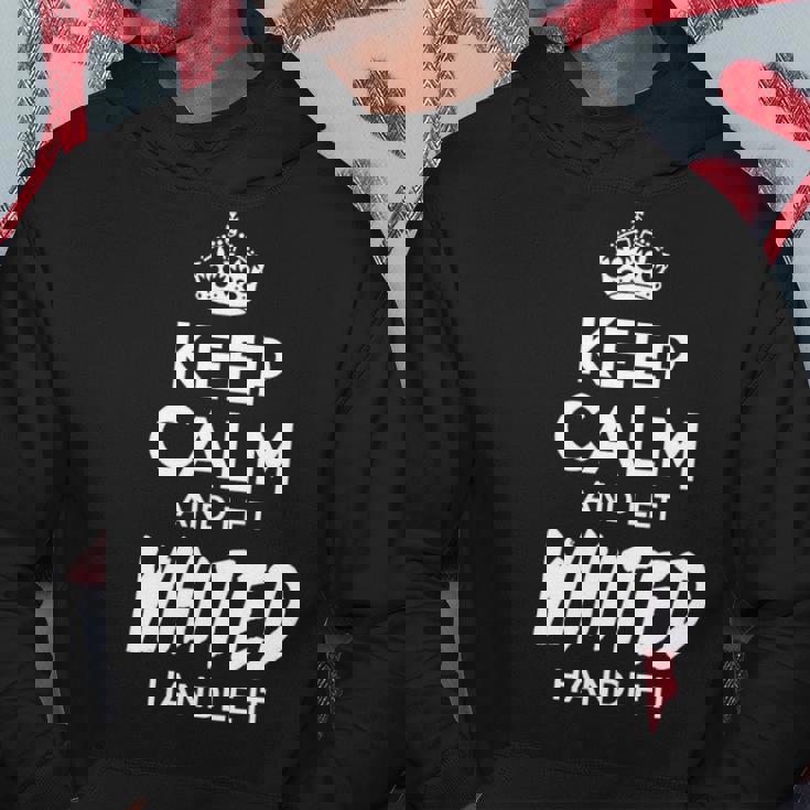 Whited Name Gift Keep Calm And Let Whited Handle It V2 Hoodie Funny Gifts