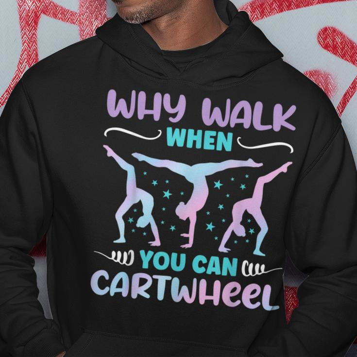 Why Walk When You Can Cartwheel For Girl Funny Gymnastics Hoodie Unique Gifts