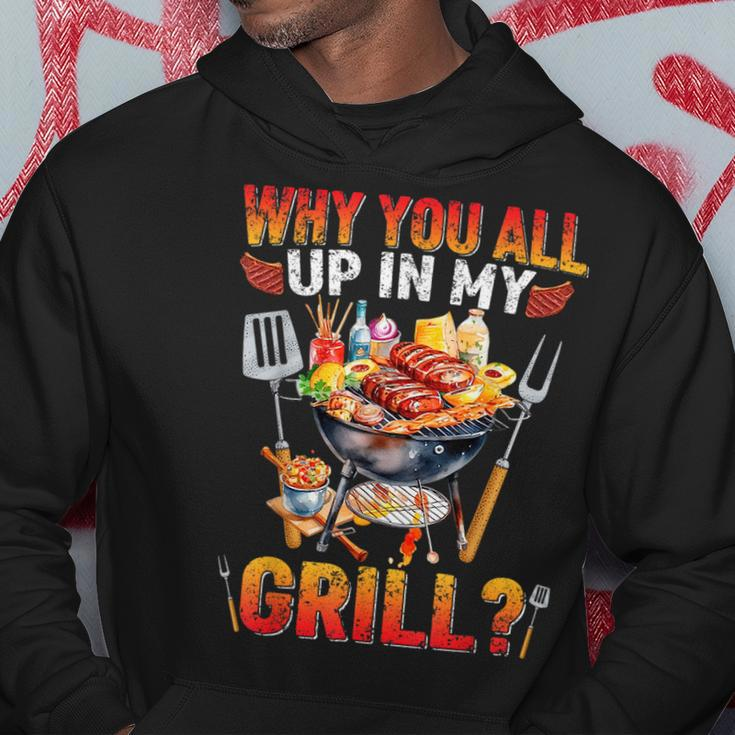 Why You All Up In My Grill Bbq Barbecue Funny Grilling Lover Hoodie Unique Gifts