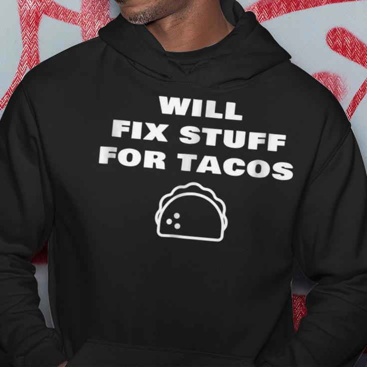 Will Fix Stuff For Tacos Funny Janitor Handyman Gift Hoodie Unique Gifts
