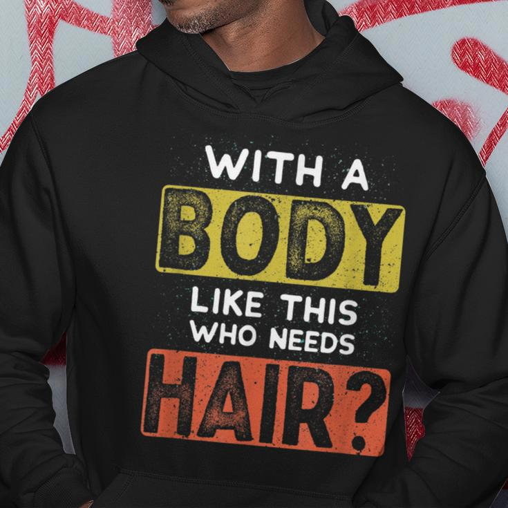 With A Body Like This Who Needs Hair Funny Balding Dad Bod Hoodie Unique Gifts
