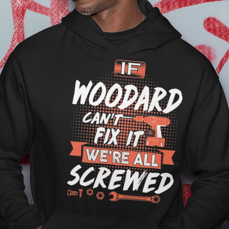 Woodard Name Gift If Woodard Cant Fix It Were All Screwed Hoodie Funny Gifts