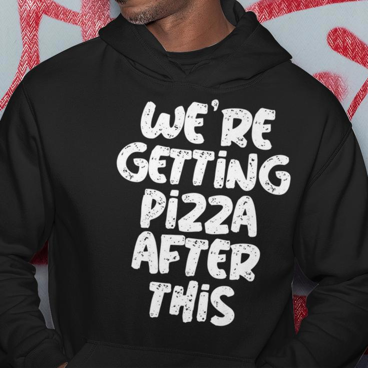 Workout Funny Design Of Were Getting Pizza After This Pizza Funny Gifts Hoodie Unique Gifts