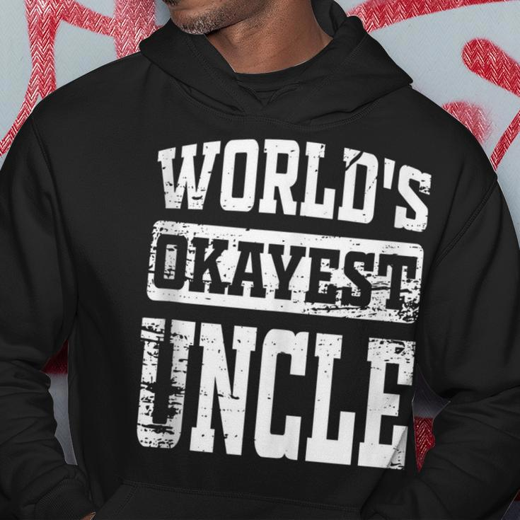 Worlds Okayest Dad Best Uncle Ever Funny Uncle Gift Hoodie Unique Gifts