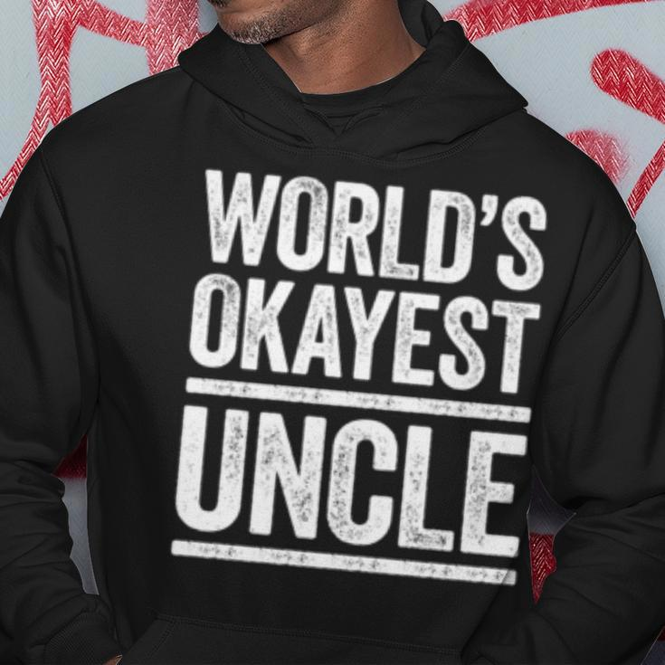 Worlds Okayest Uncle Best Uncle Ever Gift Hoodie Unique Gifts
