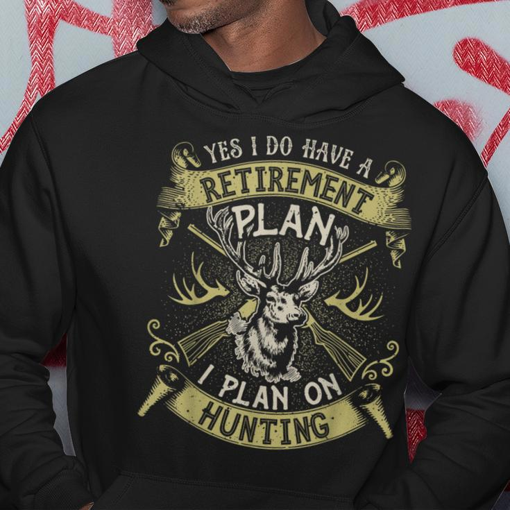 Yes I Do Have A Retirement PlanHunting Hunter Gifts Retirement Funny Gifts Hoodie Unique Gifts