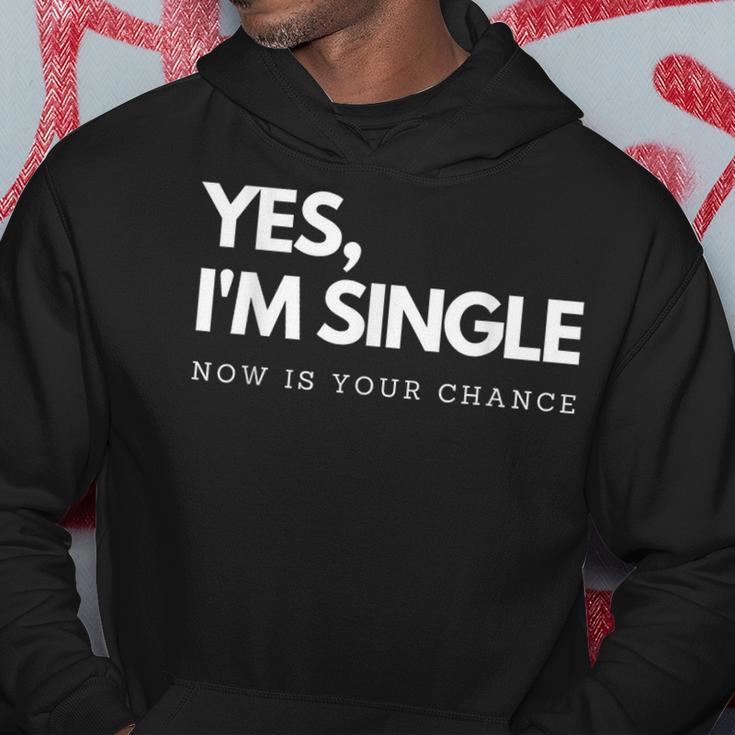 Yes I'm Single Now Is Your Chance I Flirting Mingle Hoodie Funny Gifts