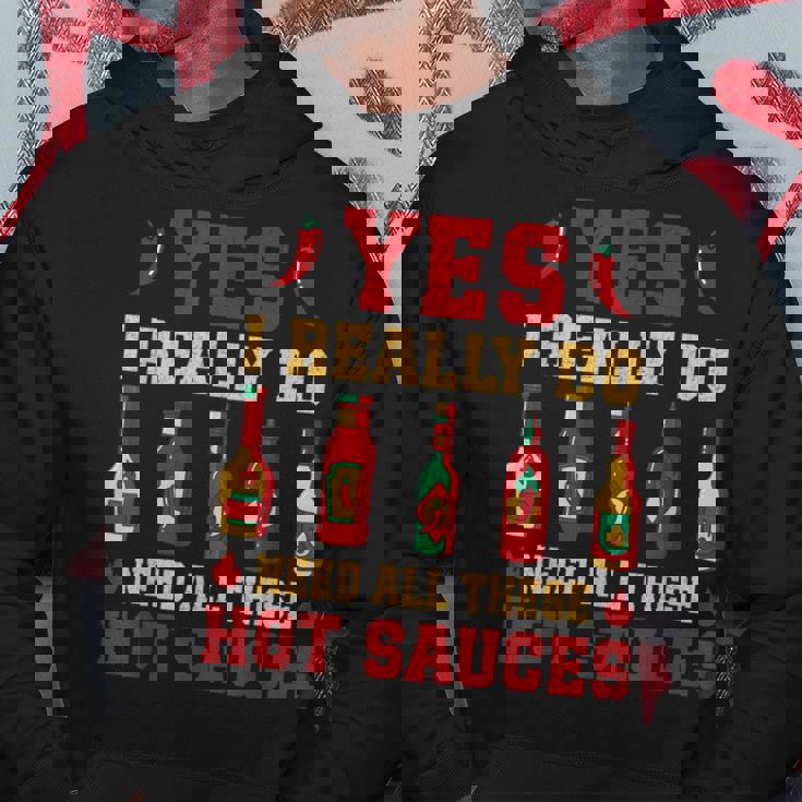 Yes I Really Do Need All These Hot Sauces Hoodie Unique Gifts