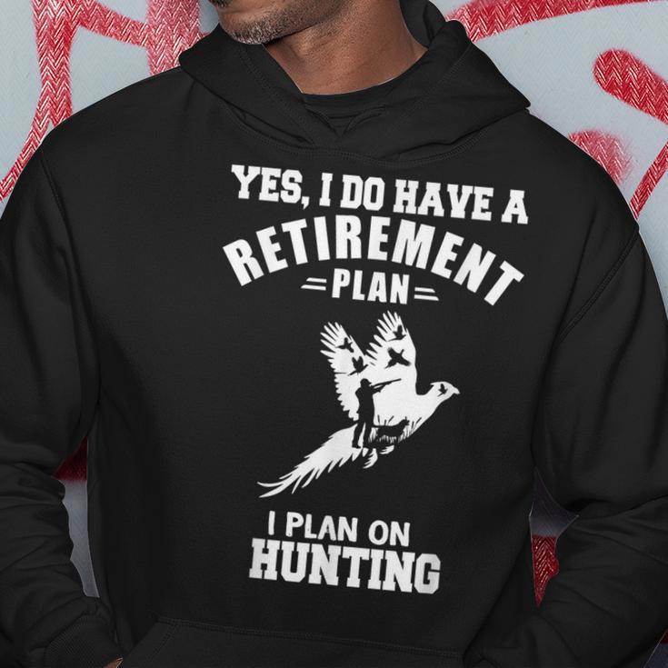 Yes I Do Have A Retirement Plan I Plan On Hunting Pheasant Hoodie Unique Gifts