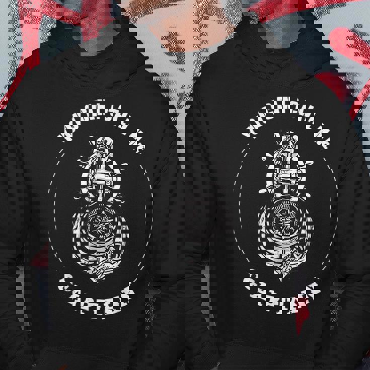 You Can Call Me Captain Ships Wheel Anchor Sailors Compass Hoodie Unique Gifts