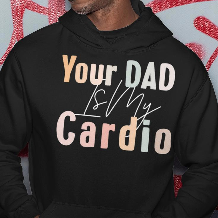 Your Dad Is My Cardio Gym Muscular Working Out Fitness Hoodie Unique Gifts