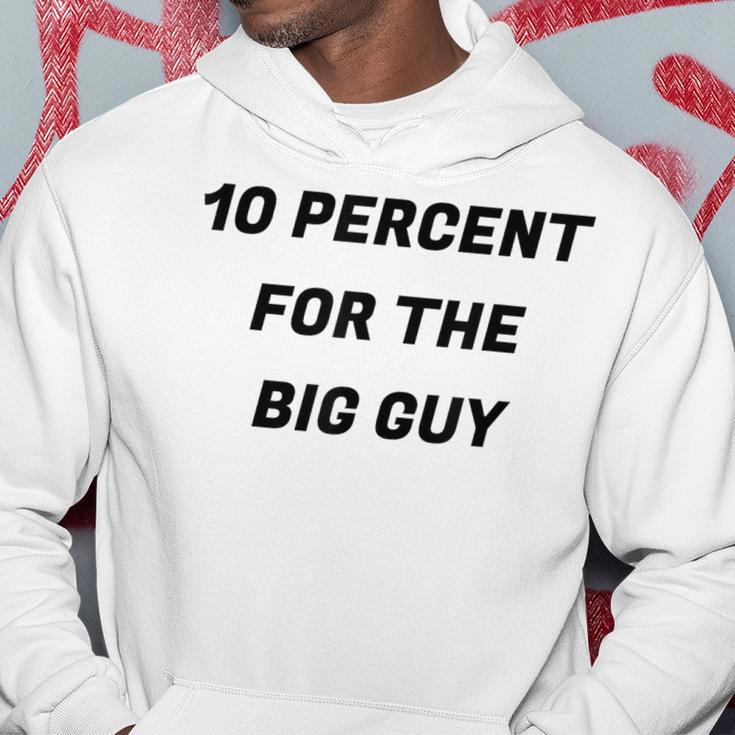 10 Percent For The Big Guy Hoodie Unique Gifts