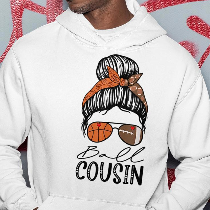 Ball Cousin Funny Basketball Football Cousin Messy Bun Hoodie Unique Gifts