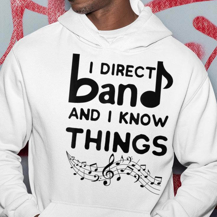 Band Director I Direct Band And I Know Things Hoodie Unique Gifts