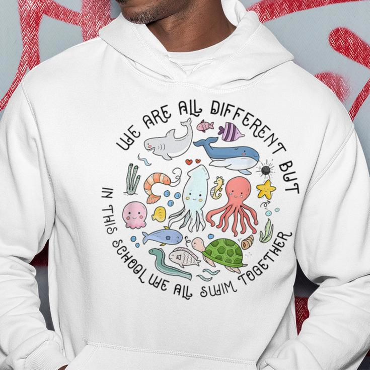 We Are Different But In This School We Swim Together Ocean Hoodie Funny Gifts