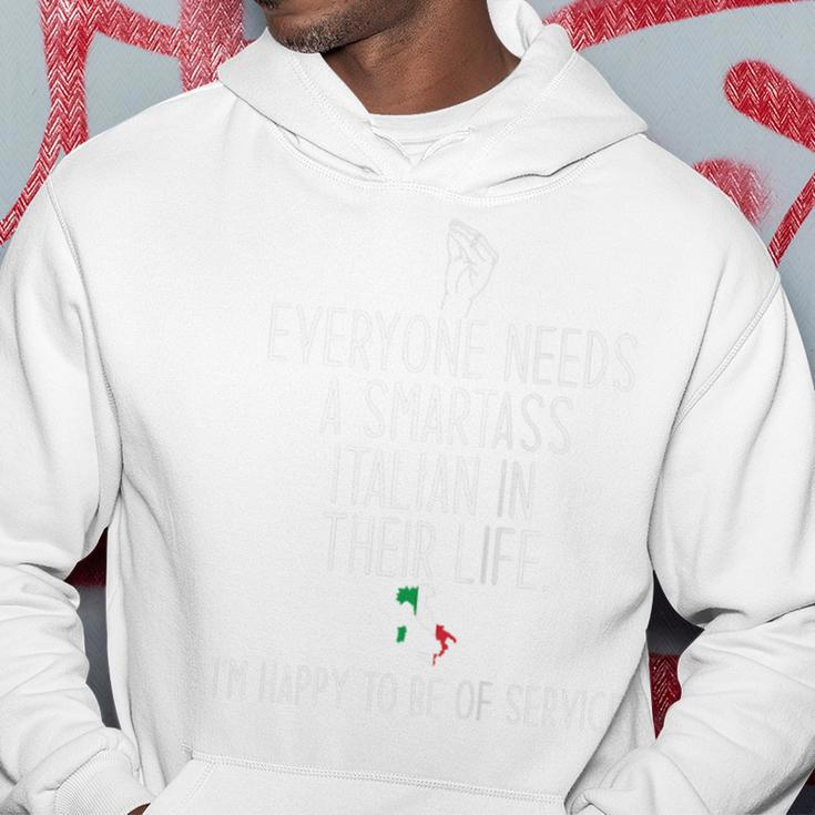Everyone Needs A Smartass Italian In Life Italy Meme On Back Hoodie Unique Gifts