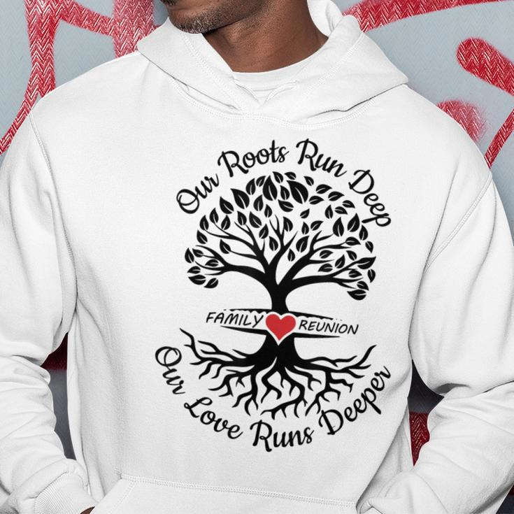 Family Reunion 2023 Our Roots Run Deep Our Love Runs Deeper Hoodie Funny Gifts