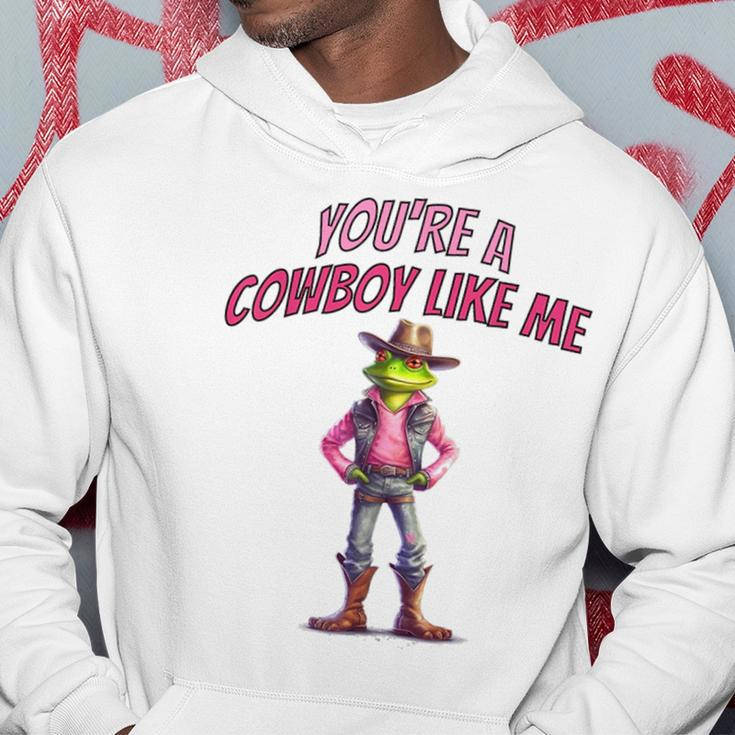 Funny Youre A Cowboy Just Like Me Country Frog Hoodie Unique Gifts