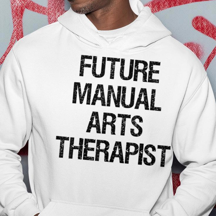 Future Manual Arts Therapist Hoodie Unique Gifts