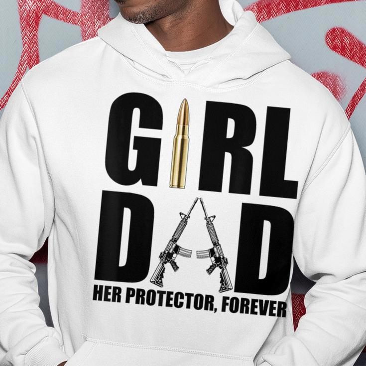 Girl Dad Her Protector Forever Funny Father Of Girls Hoodie Funny Gifts