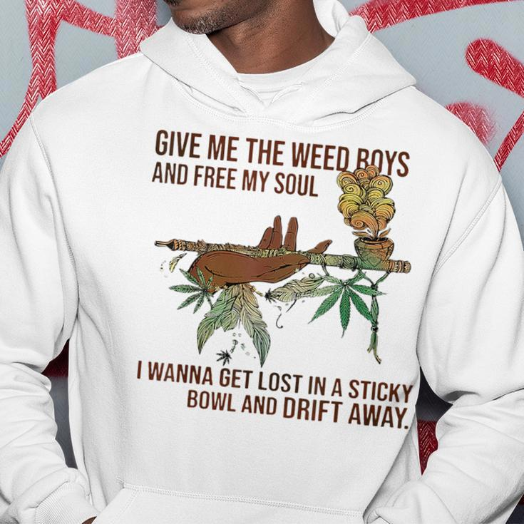 Give Me The Weed Boys And Free My Soul Weed Funny Gifts Hoodie Unique Gifts