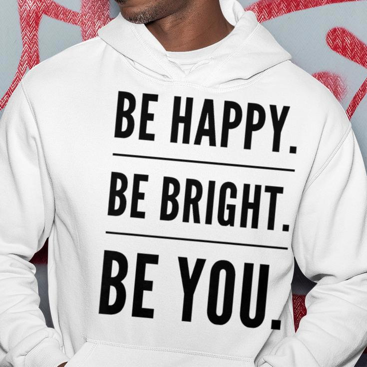 Be Happy Be Bright Be You Hoodie Unique Gifts