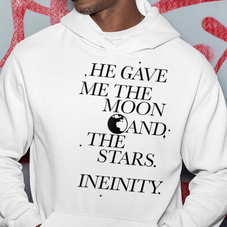 He Gave Me The Moon And The Stars Infinity Moon Funny Gifts Hoodie Unique Gifts