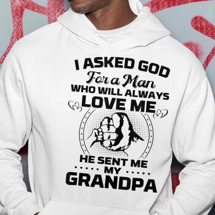 I Asked God For A Man He Sent Me My Grandpa Funny Grandkids Hoodie Funny Gifts