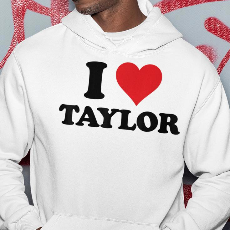 I Heart Taylor First Name I Love Personalized Stuff Hoodie Unique Gifts